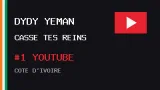 Dydy Yeman - Casse tes reins n°1 sur YouTube Côte d’Ivoire
