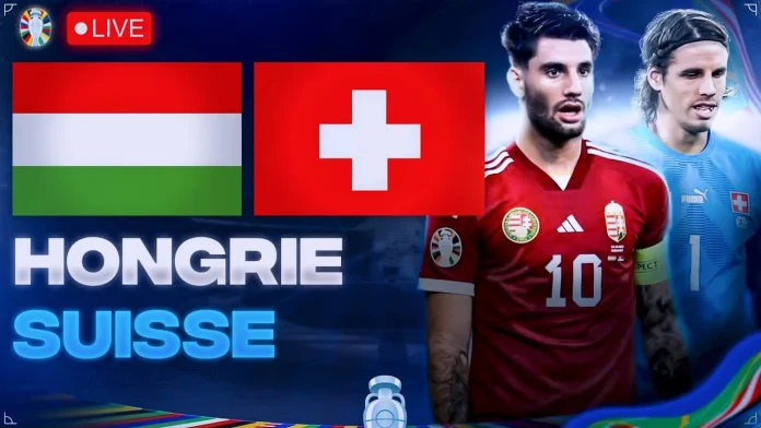 Hongrie - Suisse : les compositions officielles