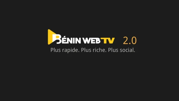 BENIN WEB TV 2.0 : Plus rapide. Plus riche. Plus social. social.beninwebtv.bj